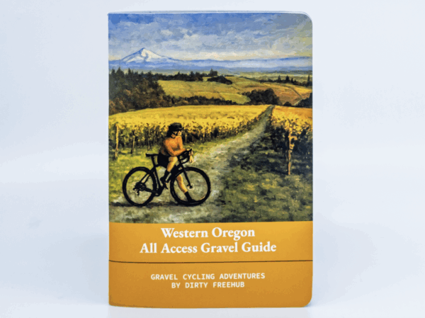 All Access Gravel Guide Western Oregon (Collector's Edition!)